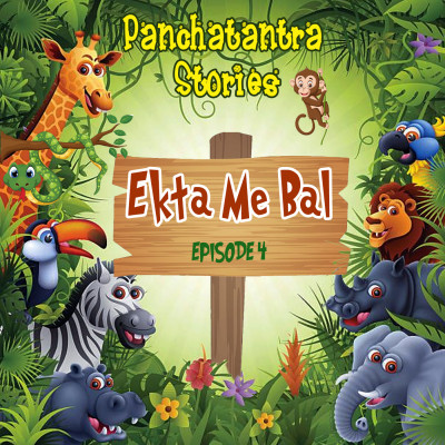 Panchatantra Stories Episode 4 : Ekta Me Bal