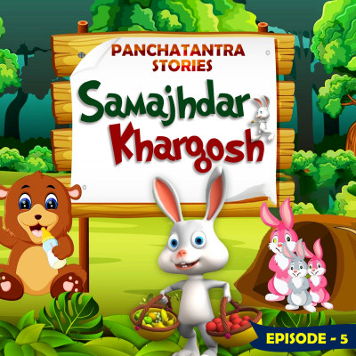 Panchatantra Stories Episode 5 : Samajhdar Khargosh