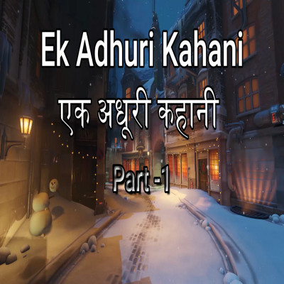 Ek Adhuri Kahani -1