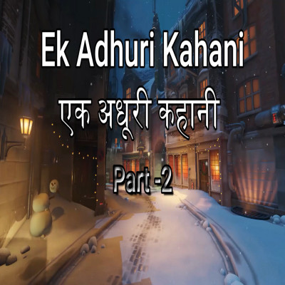 Ek Adhuri Kahani - 2