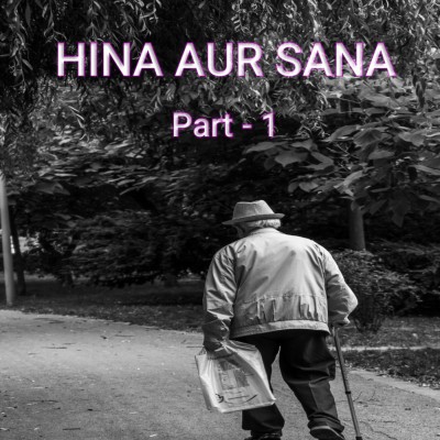 Hina aur Sana : हिना और सना - 01