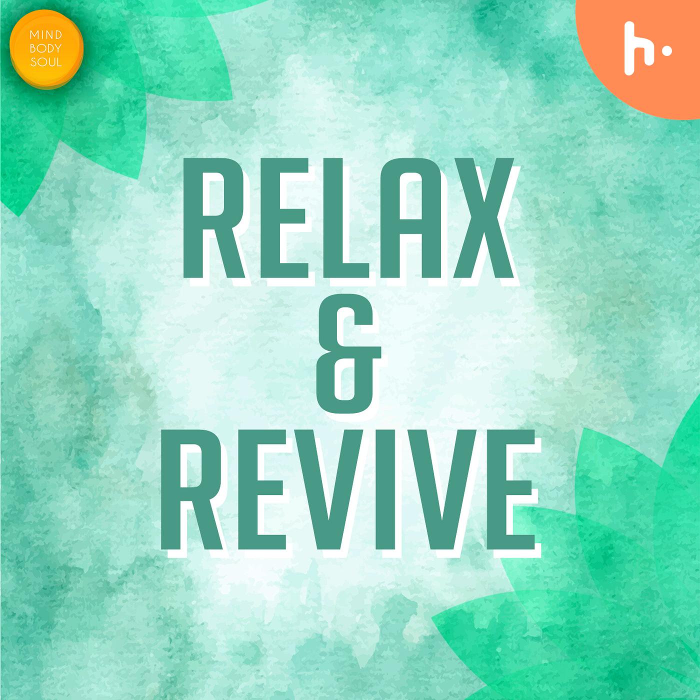 Relax & Revive - Mind Body and Soul