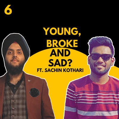 Young, Broke and Sad? | Ft. Sachin Kothari | Episode 6 | Hindi | The Mankind Show episode artwork