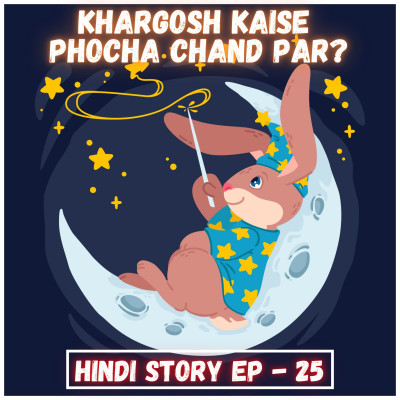 Chand Par Phocha Khargosh! - The Hare On The Moon Hindi Story EP-25