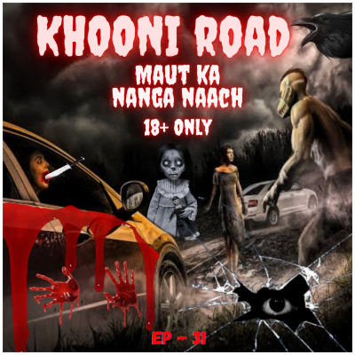 Khooni Road Par Maut Ka Tandav || Death Orgy on Haunted Road || खूनी रोड पर मौत का तांडव || EP-31 Khooni Road Par Maut Ka Tandav || Death Orgy on Haunted Road || खूनी रोड पर मौत का तांडव || EP-31