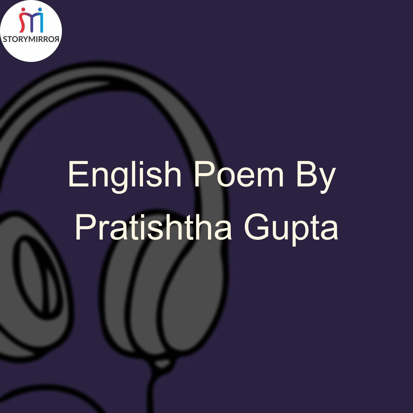 English Poem By Pratishtha Gupta