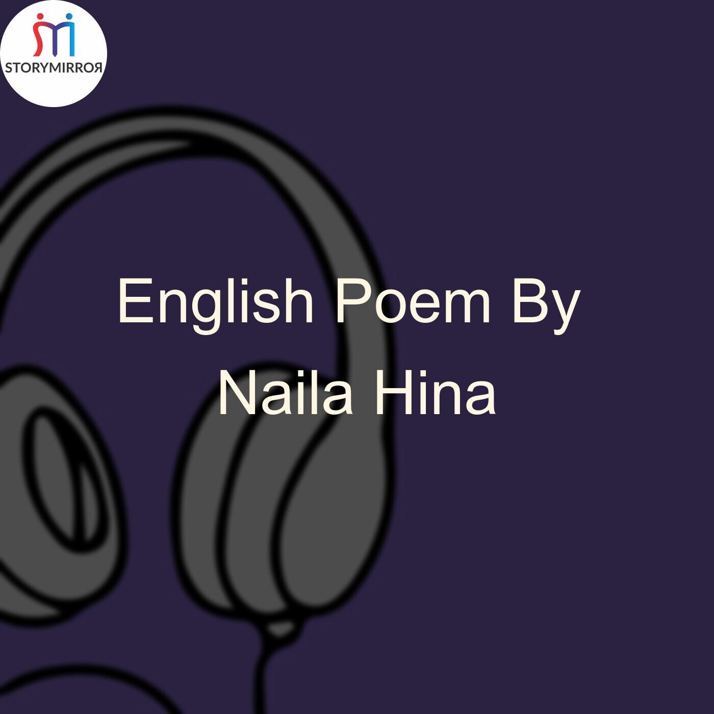 English Poem By Naila Hina
