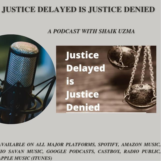 Justice delayed is Justice Denied, With Uzma Shaik. episode artwork