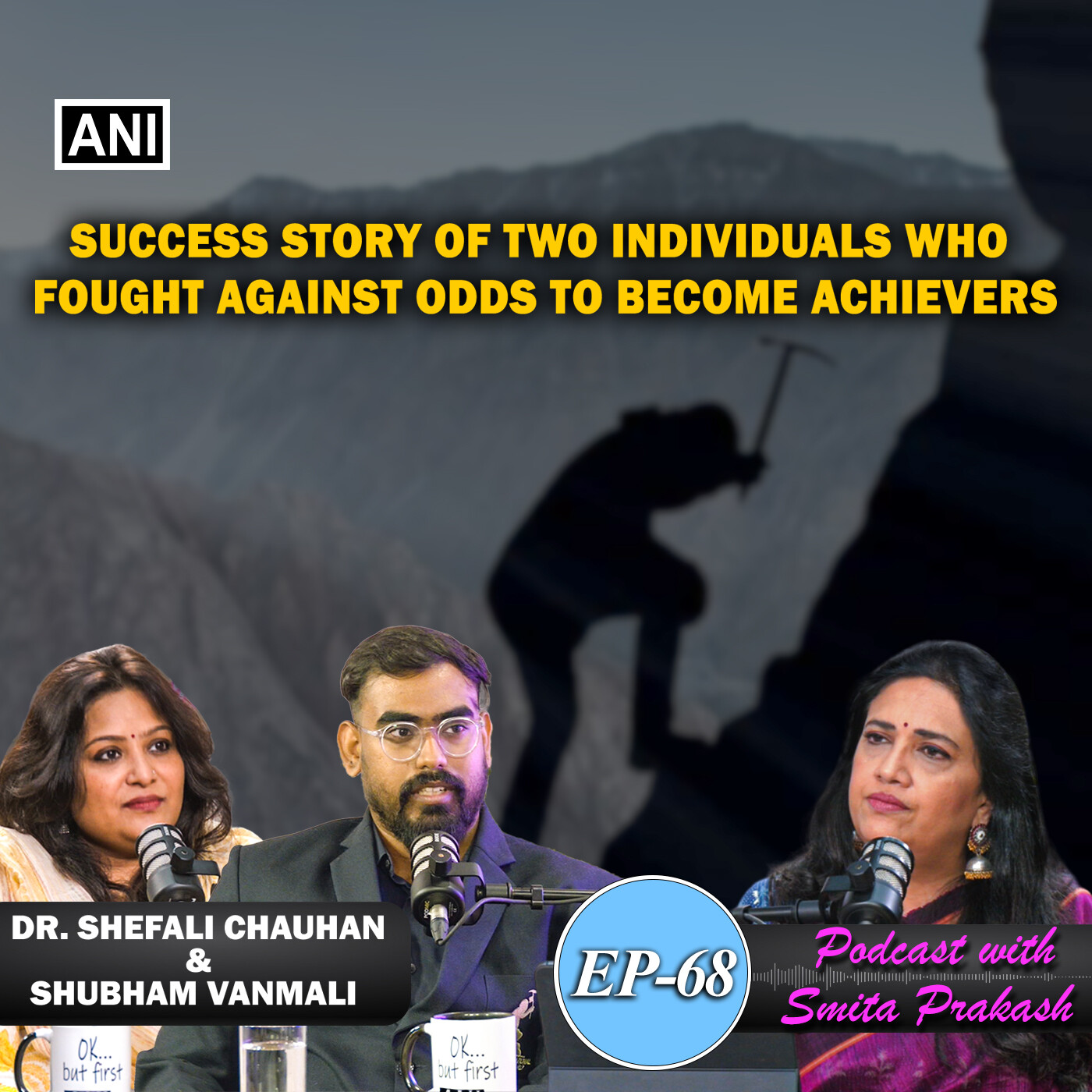 Episode 68 - Conquering Disabilities, Achieving Success with Shubham Vanmali & Dr. Shefali Chauhan