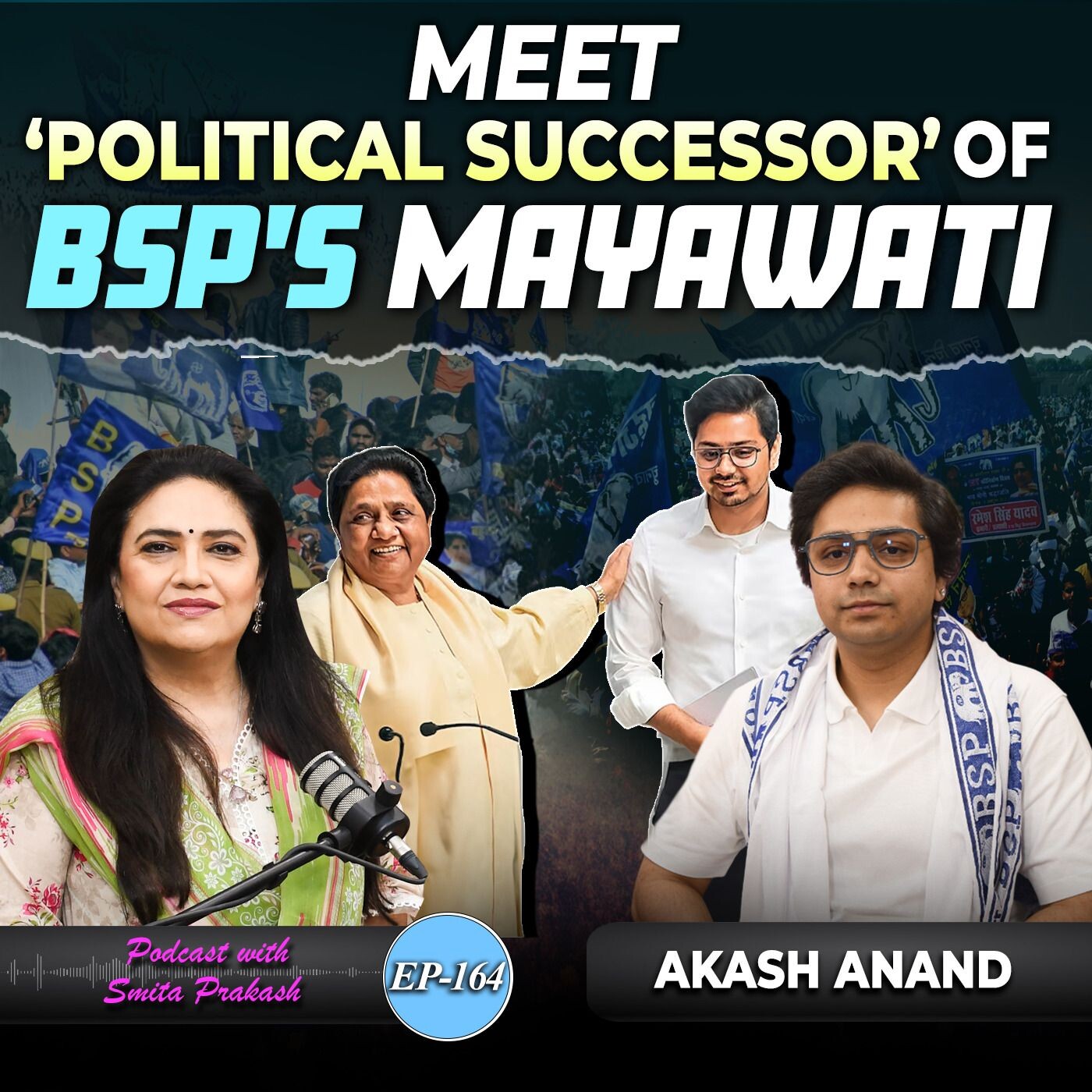 EP 164 - U.P. Politics, Dalit Identity, BSP-SP Break-Up with 'Behenji's' Successor Akash Anand