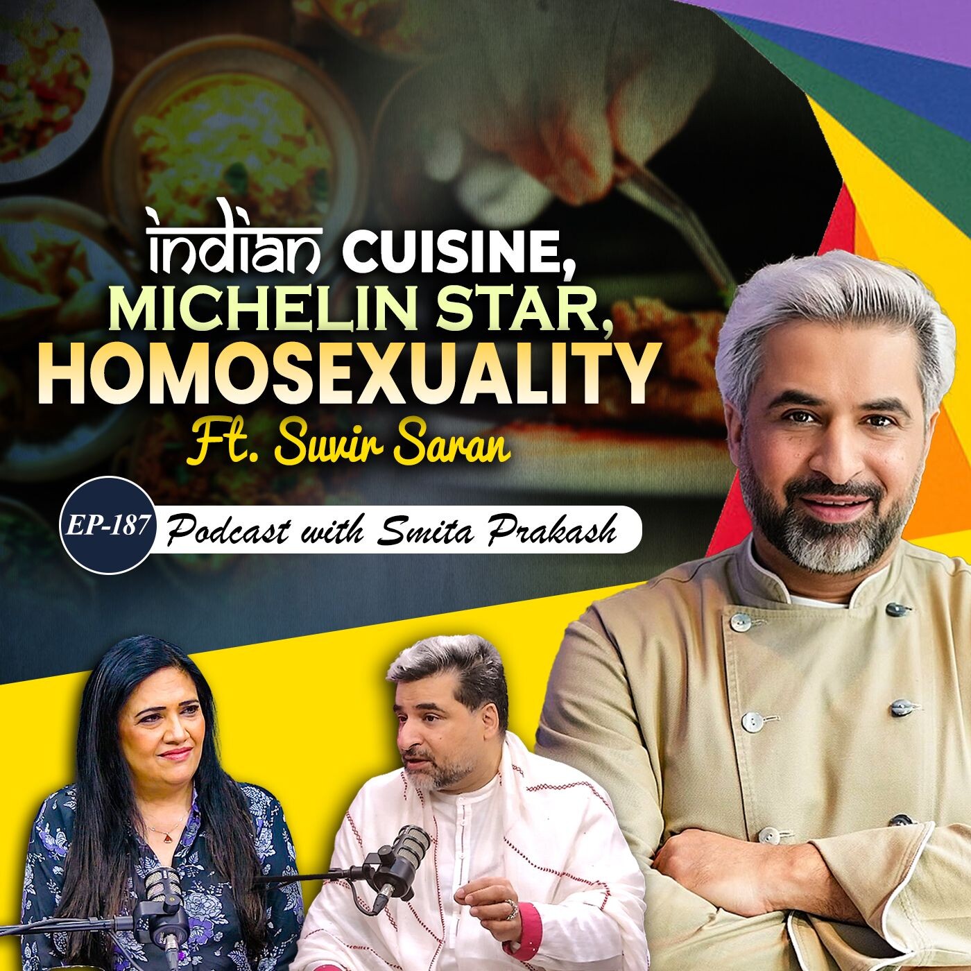 EP 187 - Indian Cuisine, Michelin Star, Healthy Cooking, and Homosexuality Ft. Chef Suvir Saran