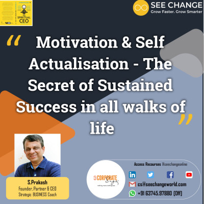 Motivation & Self Actualisation - The Secret of Sustained Success in all walks of life