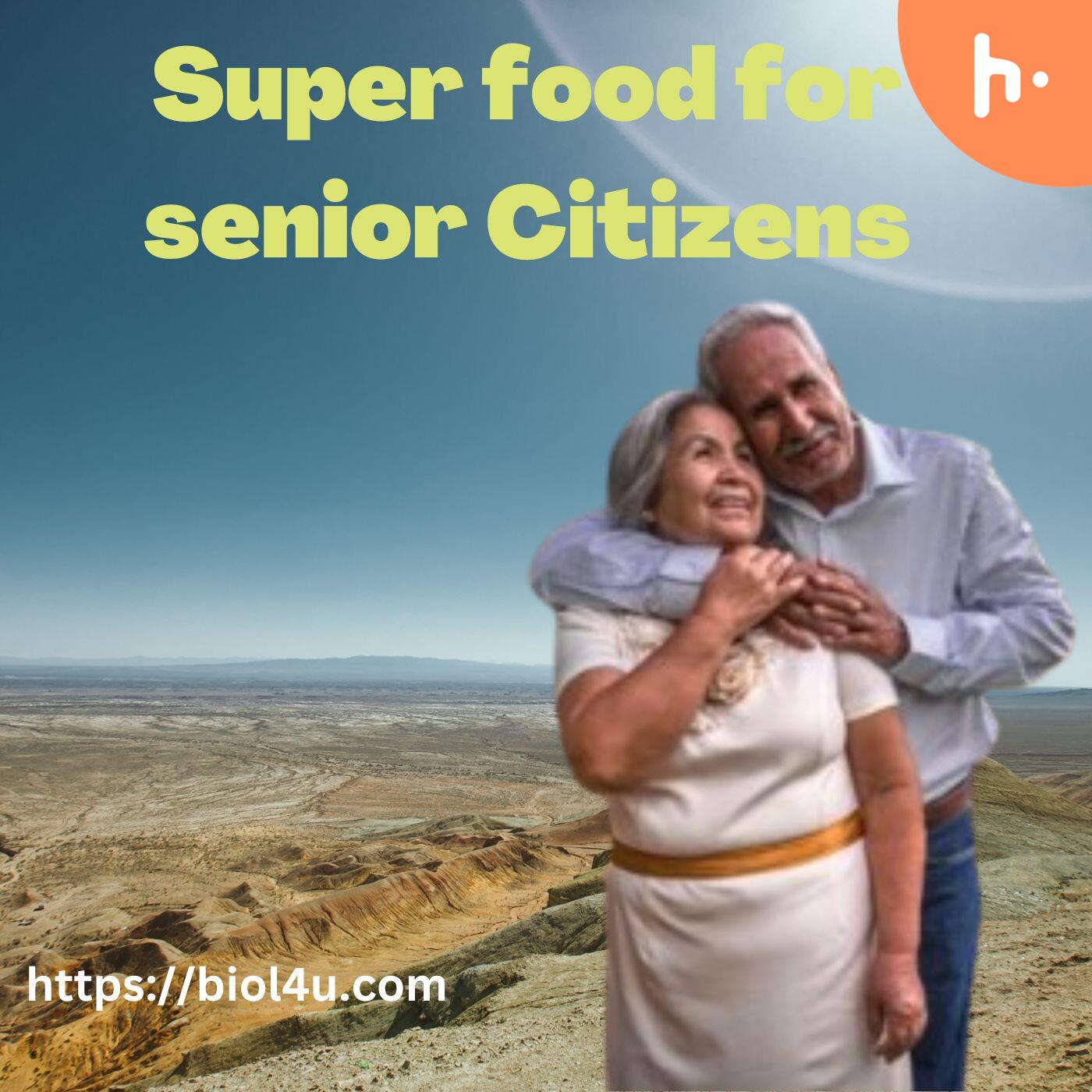 Super-food for Senior Citizens