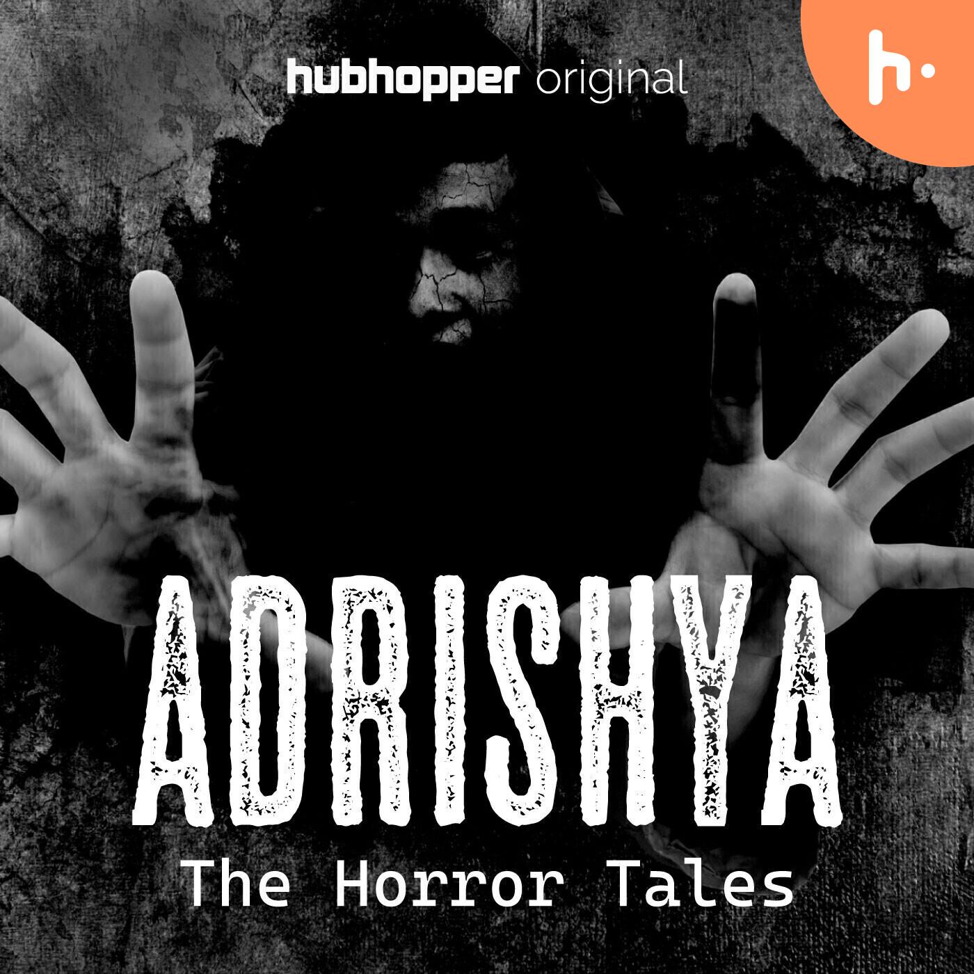 Adrishya - The Horror Tales