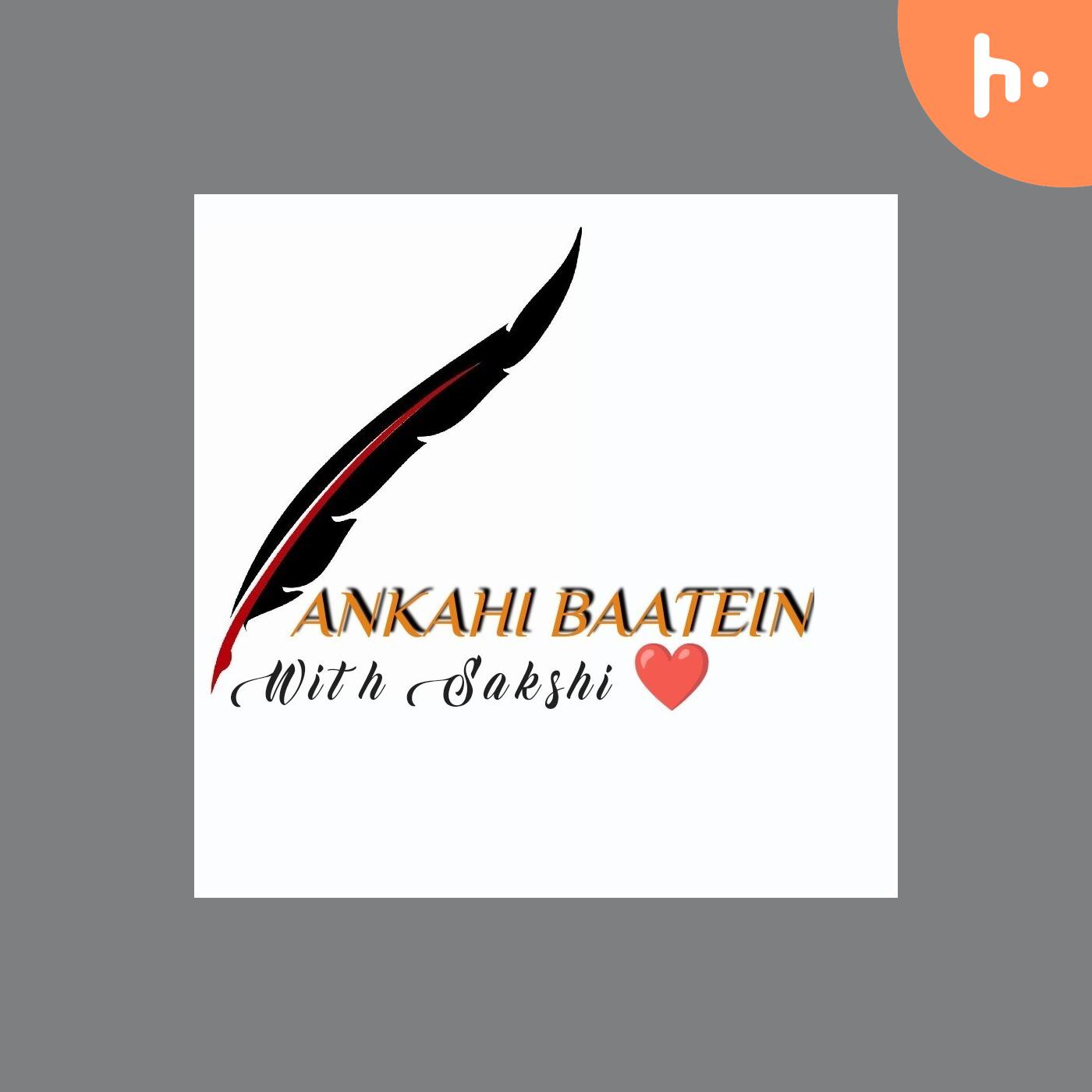 ANKAHI BAATEIN