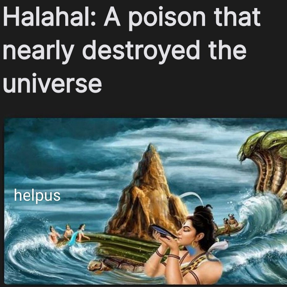 HALAHAL A POISON THAT NEARLY DESTROYED THE UNIVERSE HALAHAL A POISON THAT NEARLY DESTROYED THE UNIVERSE