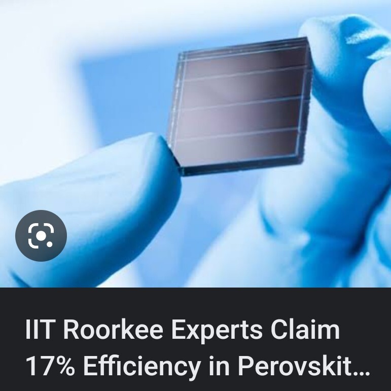 IIT ROORKEE EXPERTS CLAIM 17% EFFICIENCY IN PEROVSKITE SOLAR CELLS