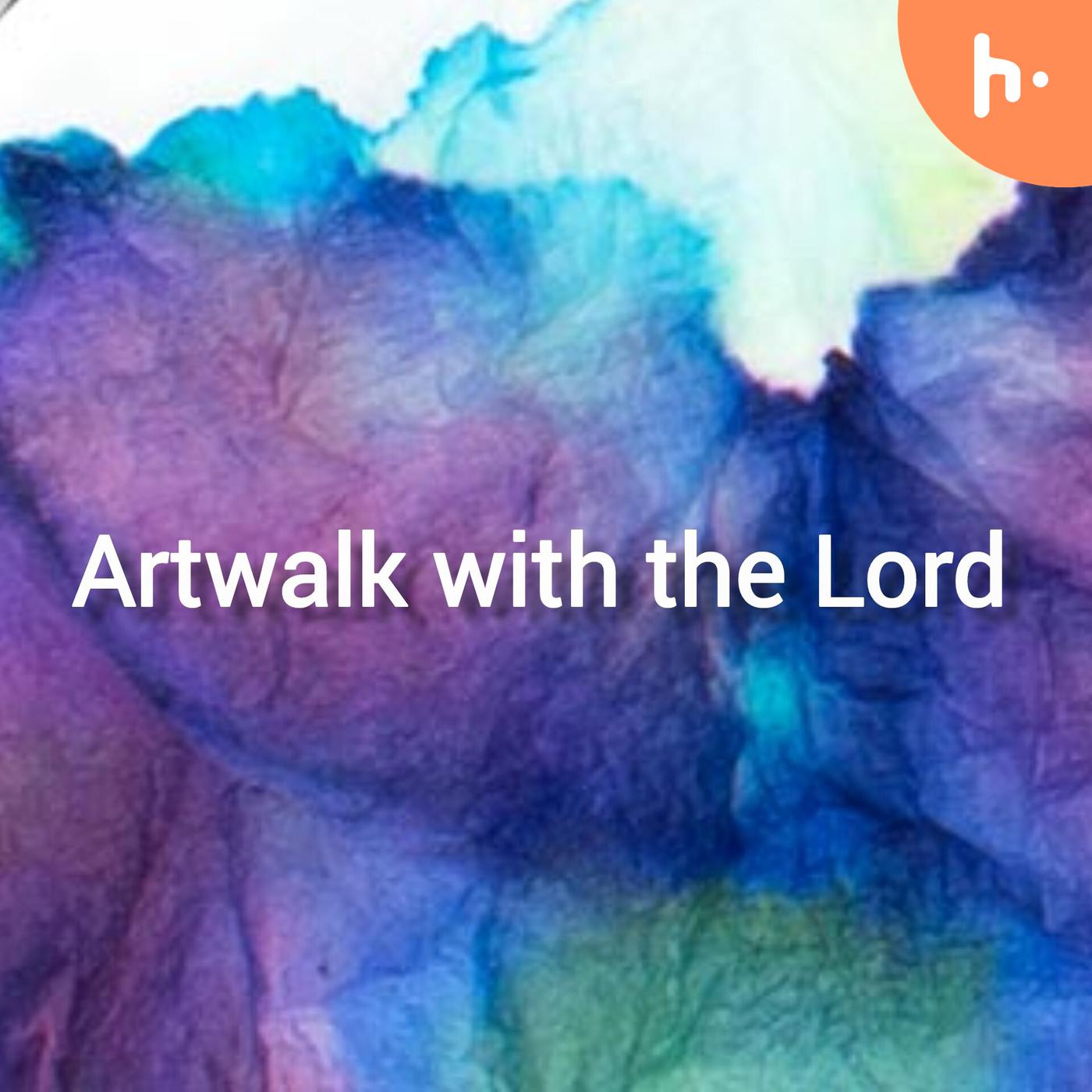 ArtWalk with the Lord - RainwaterReflections