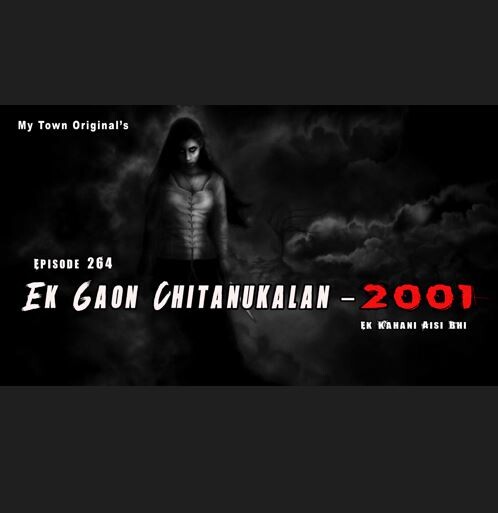 Ek Gaon Chitanukalan - 2001 | Episode 264 | Ek kahani aisi bhi - Season 5 | My Town Horror Stories