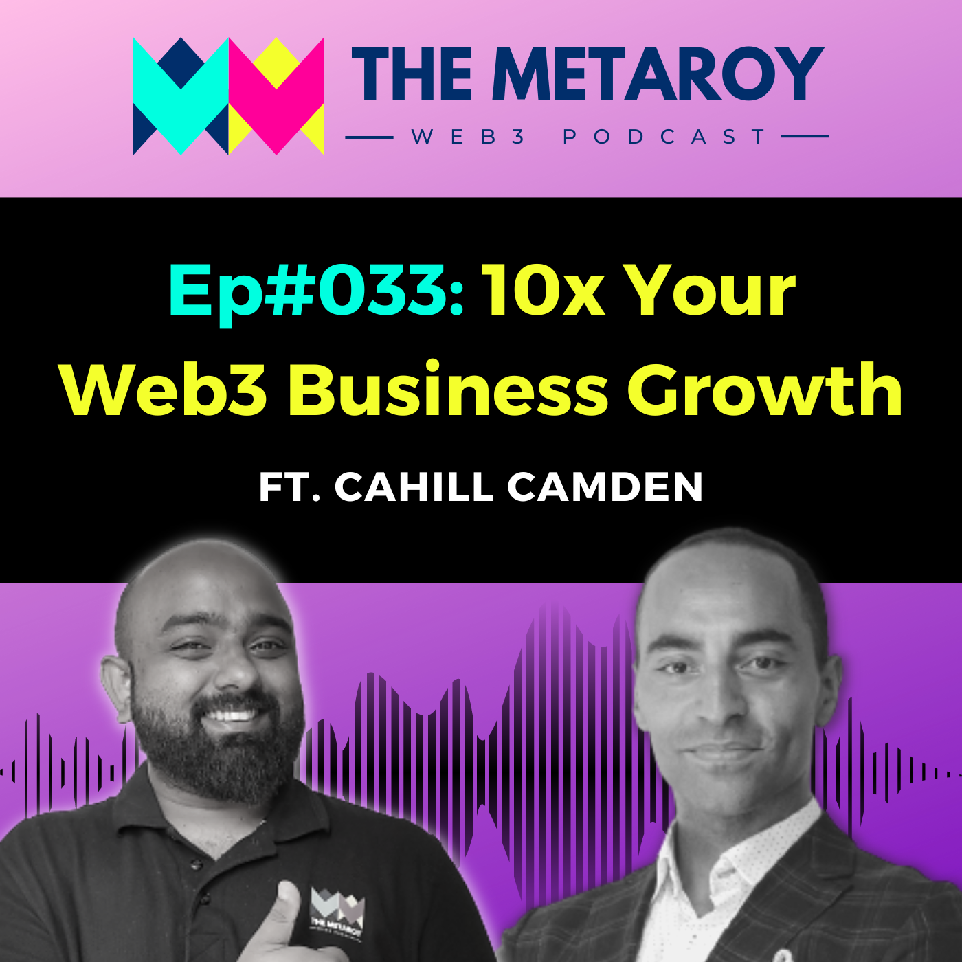 Cahill Camden: How To 10x Your Web3 Business Growth