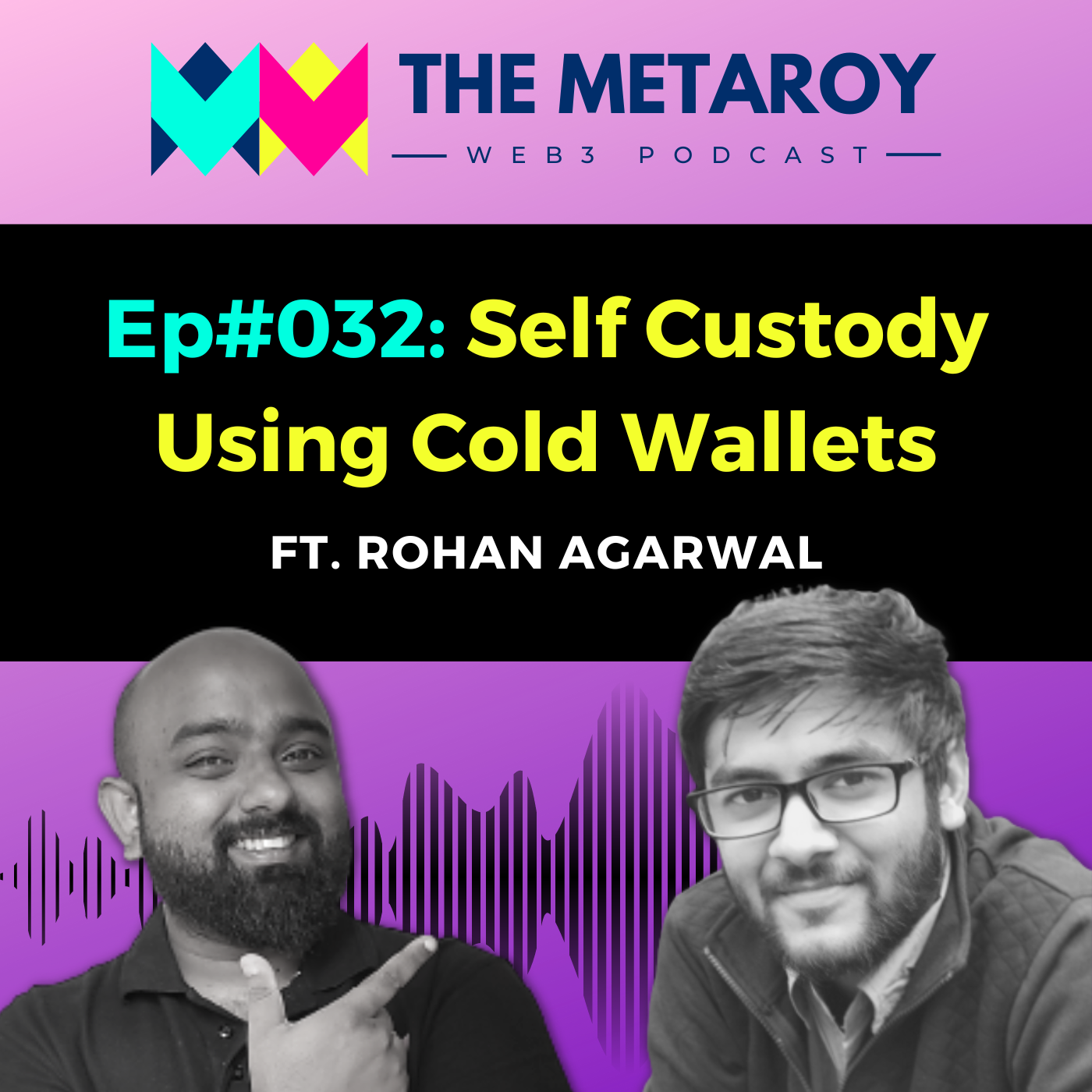 Rohan Agarwal: How to Take Self Custody of Your Crypto | Ep #032