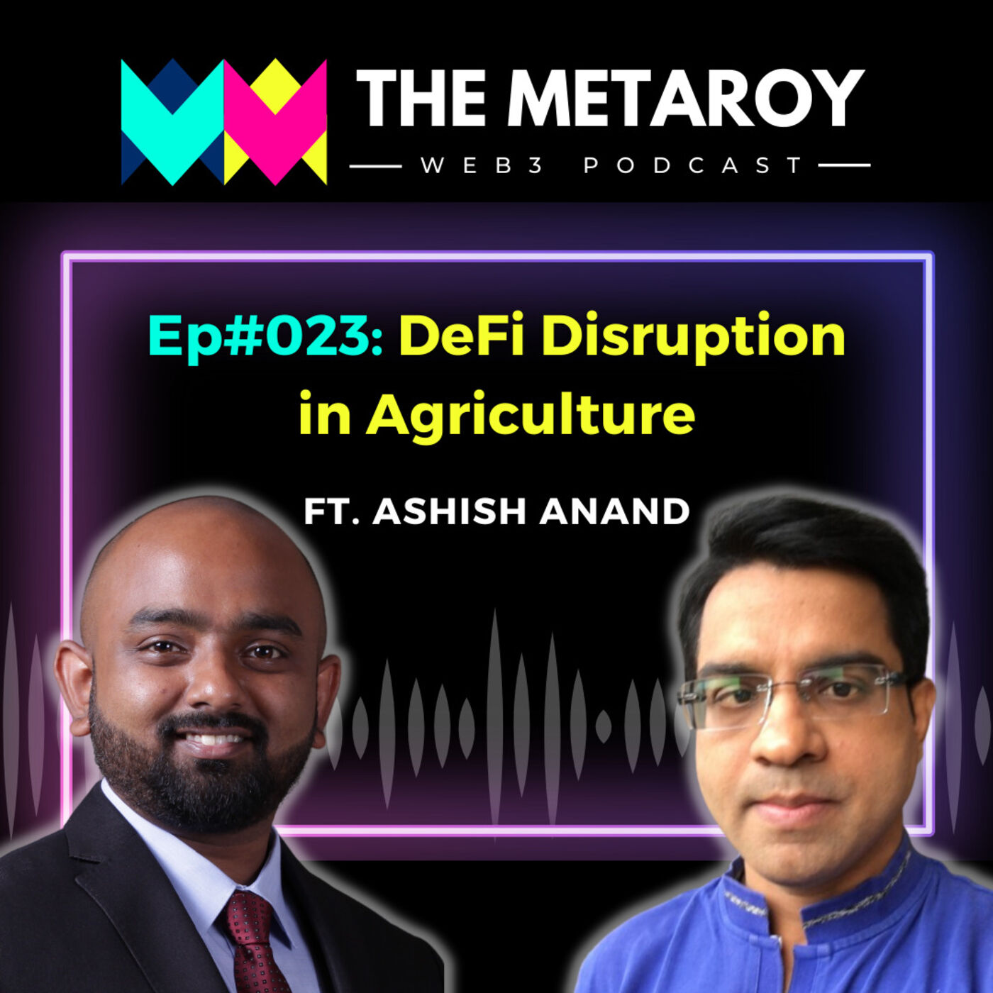 Ashish Anand: DeFi will Change India\'s Agriculture Sector Forever | Ep #023