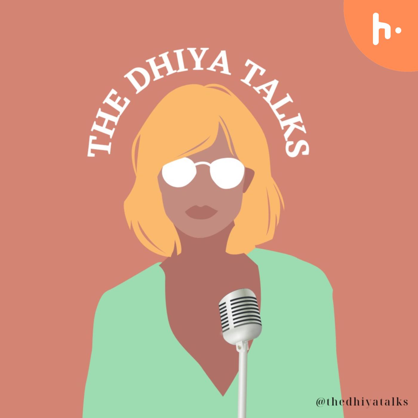 The Dhiya Talks