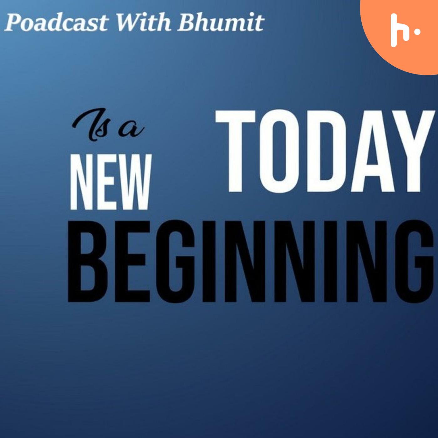 The New Beginning | એક નવા સફરની શરૂઆત " Gujarati Podcast With Bhumit Jani podcast artwork