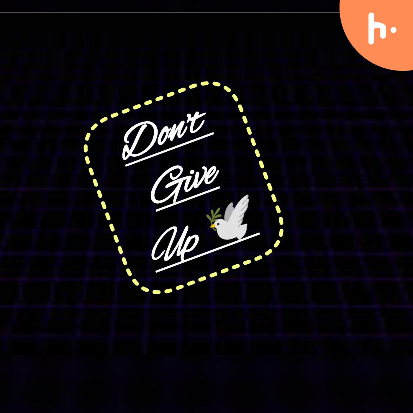 Don\'t give up