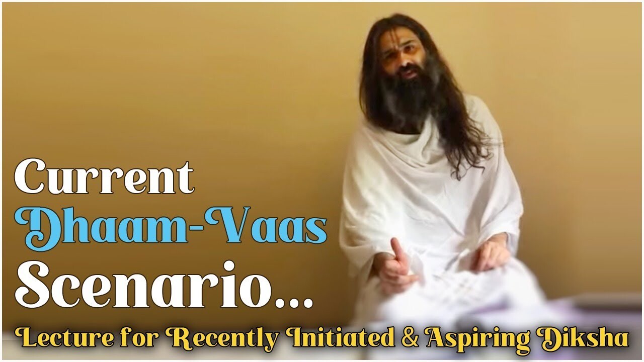 Current Dhaam Vaas Scenario...Lecture for Recently Initiated & Aspiring Diksha episode artwork
