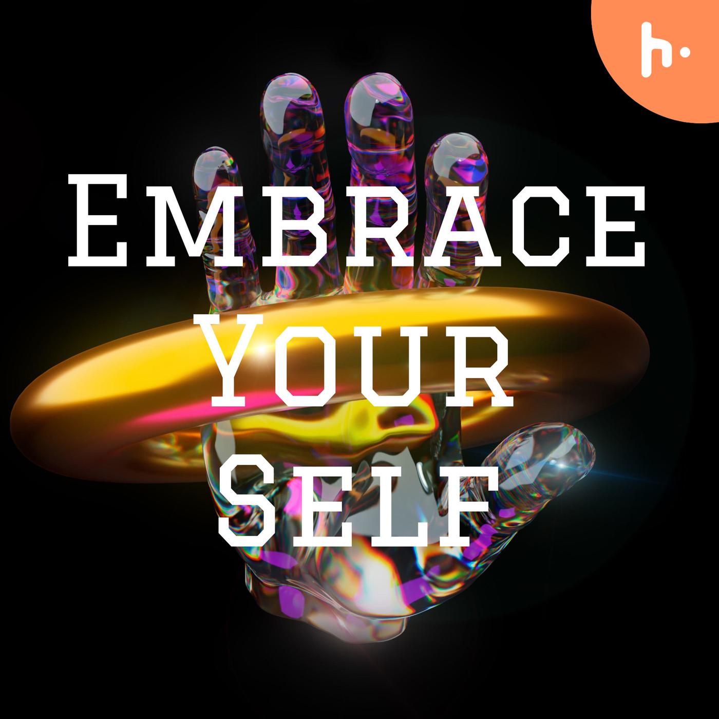 Embrace Your Self podcast artwork