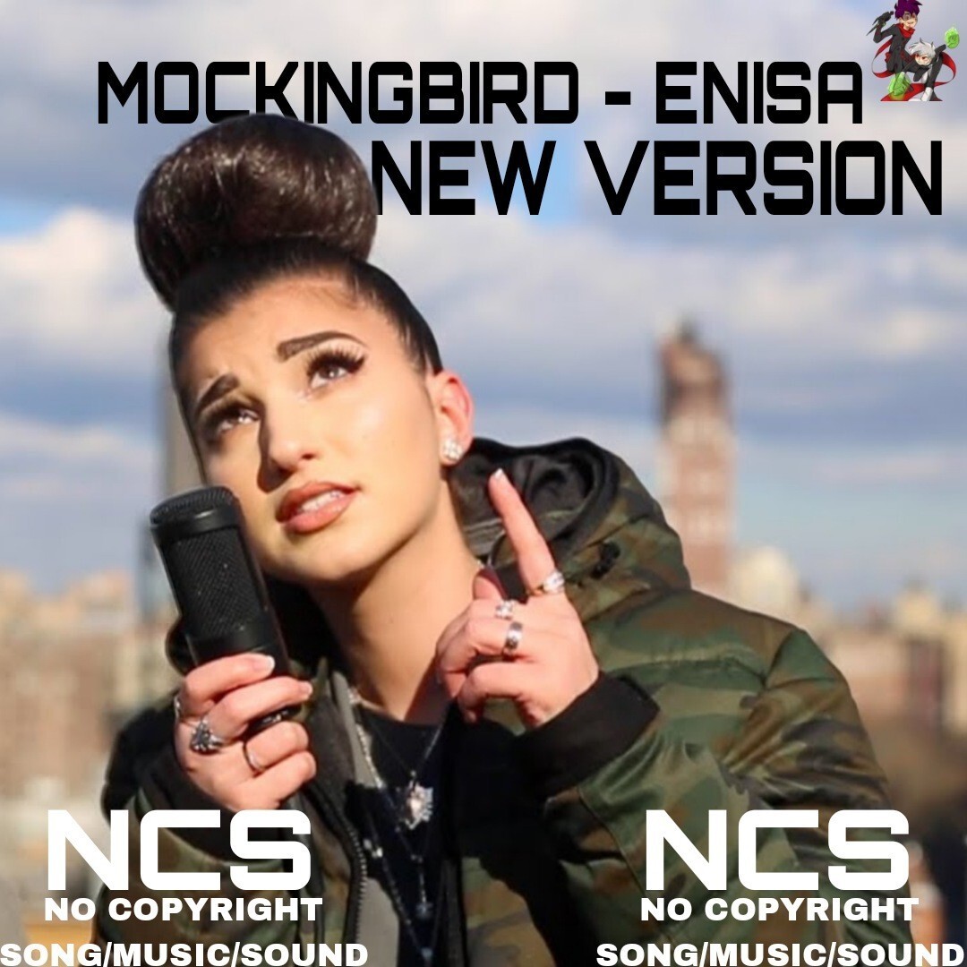M0CKINGBIRD - (EÑISÀ C0VER) NEW VERSION NCS