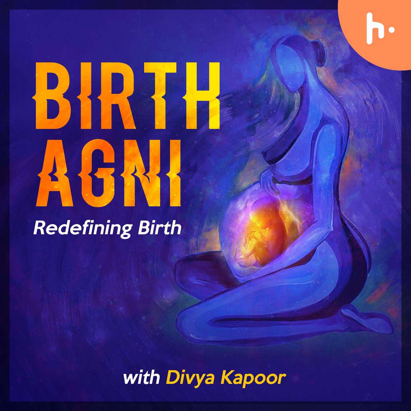 Birth Agni podcast artwork