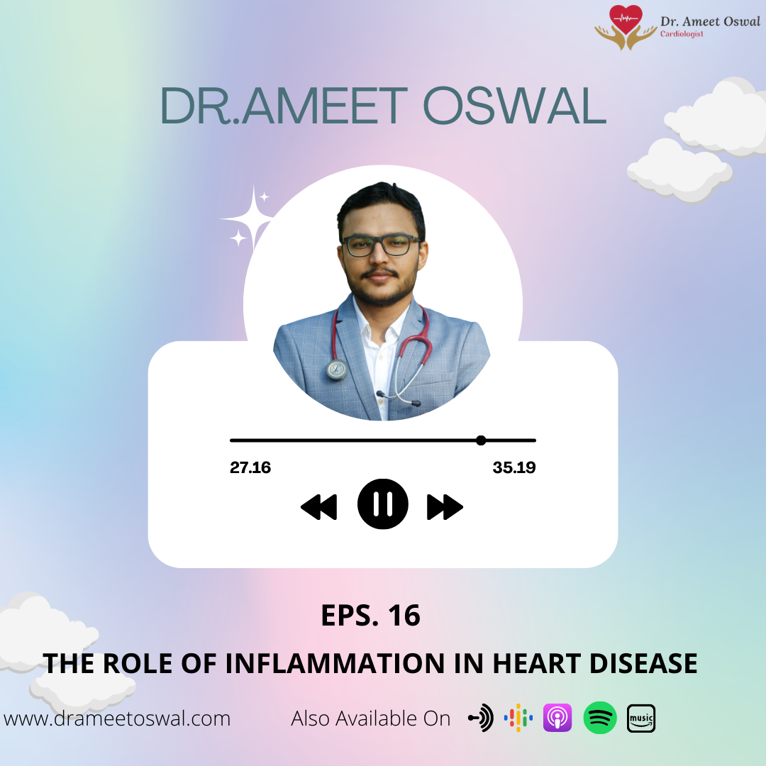 The Role of Inflammation in Heart Disease | Dr.Ameet Oswal | Cardiologist episode artwork