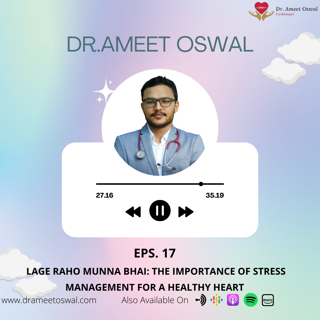 Lage Raho Munna Bhai: The Importance of Stress Management for a Healthy Heart | Dr Ameet Oswal| Cardiologist episode artwork