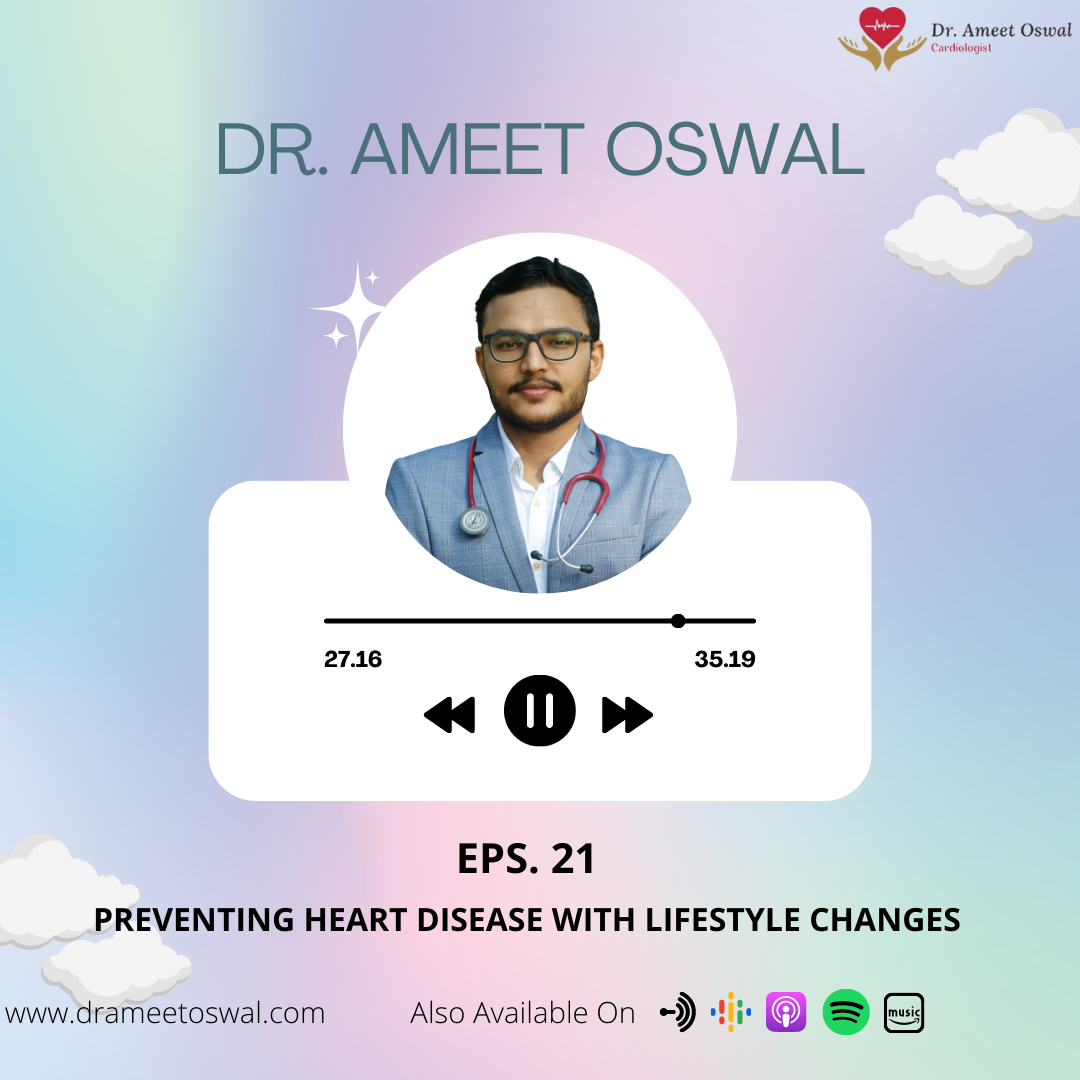 Preventing Heart Disease with Lifestyle Changes | Dr. Ameet Oswal | Cardiologist episode artwork