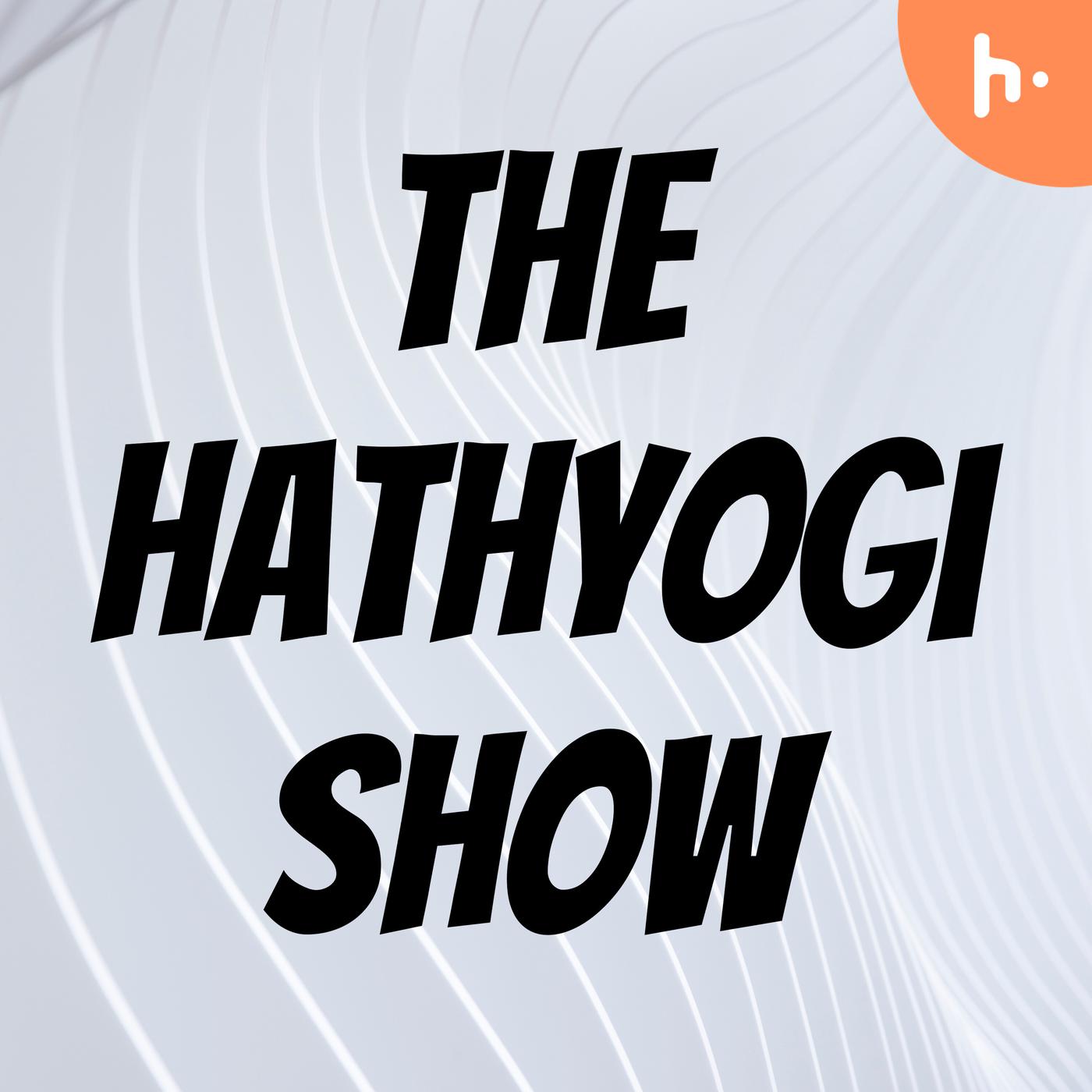The Hathyogi Show