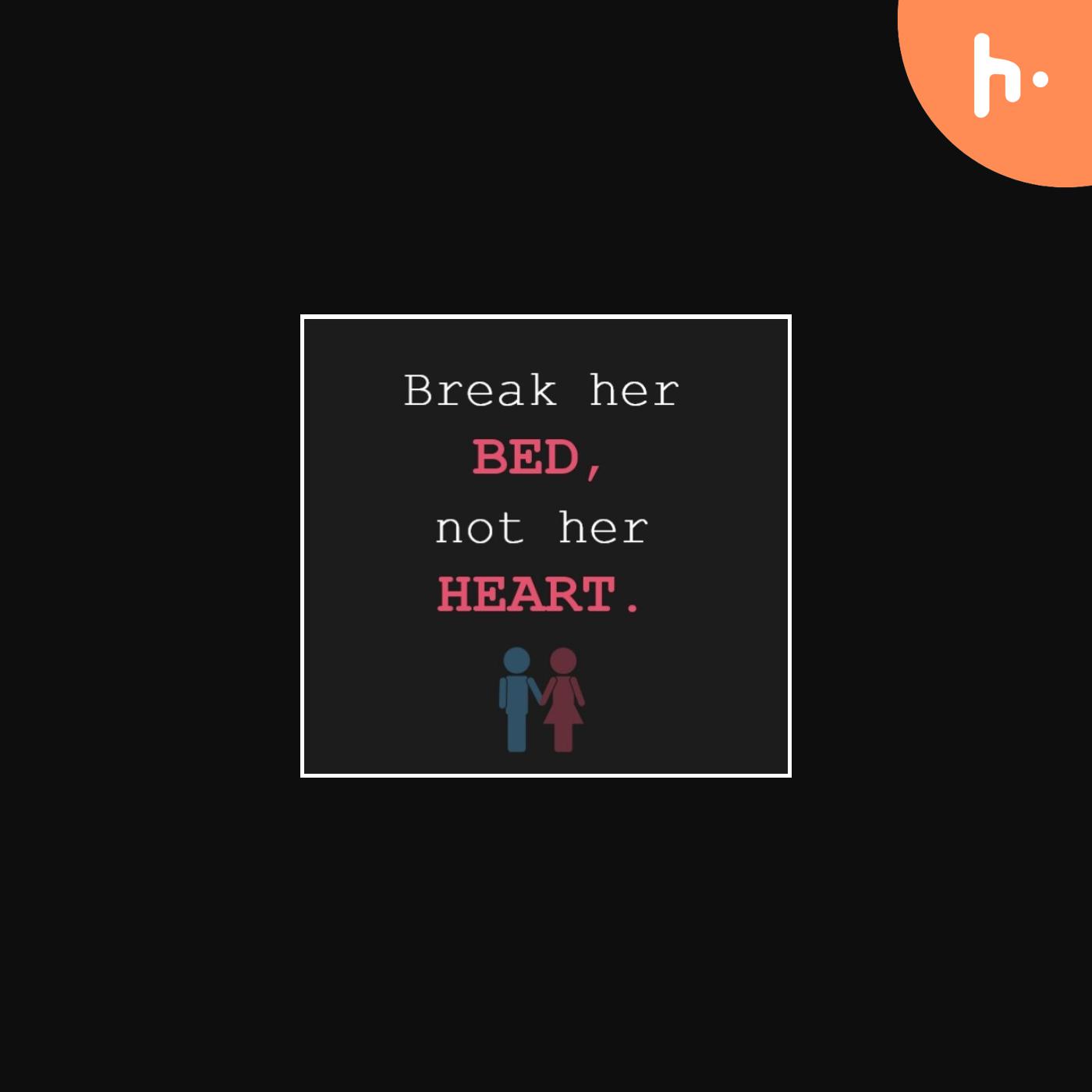 Break her bed, not her heart cover art