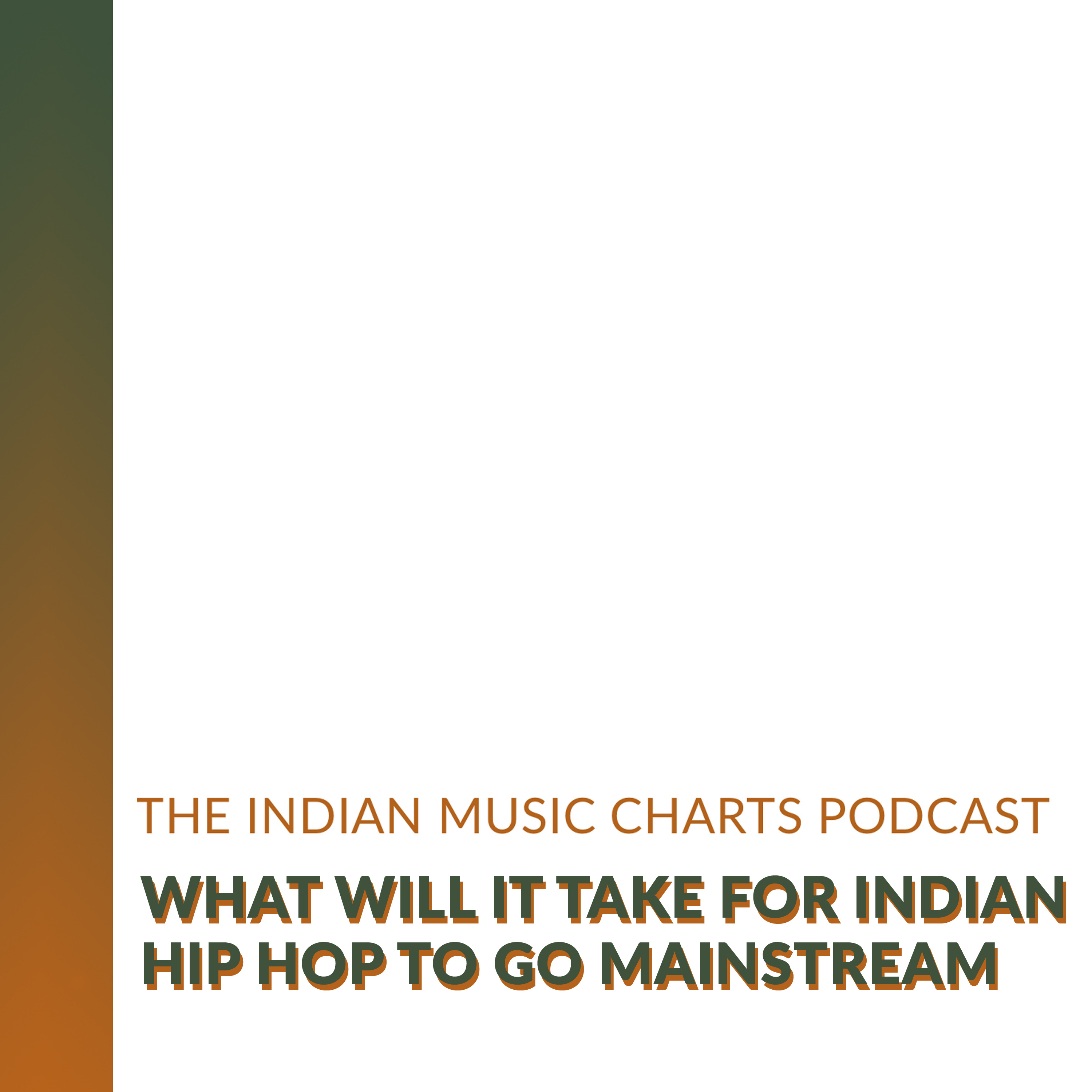 What will it take for Indian hip hop to go mainstream?