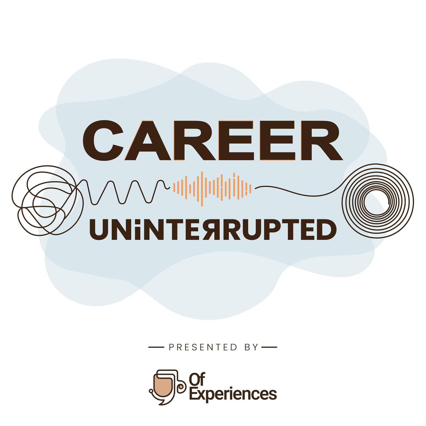 Career Uninterrupted