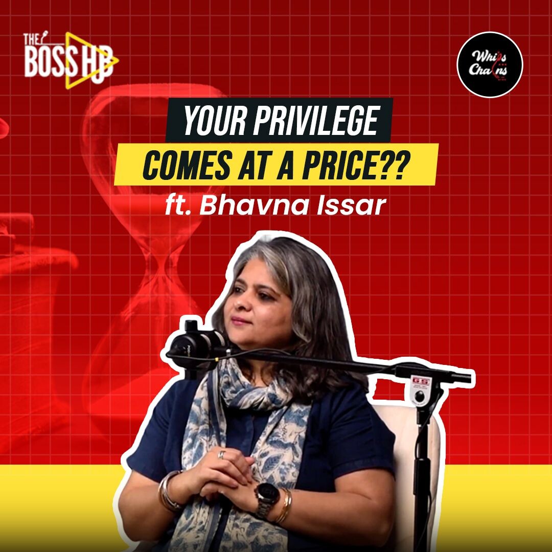 EP04: Your Privilege Comes At A Price ft Bhavana Issar episode artwork