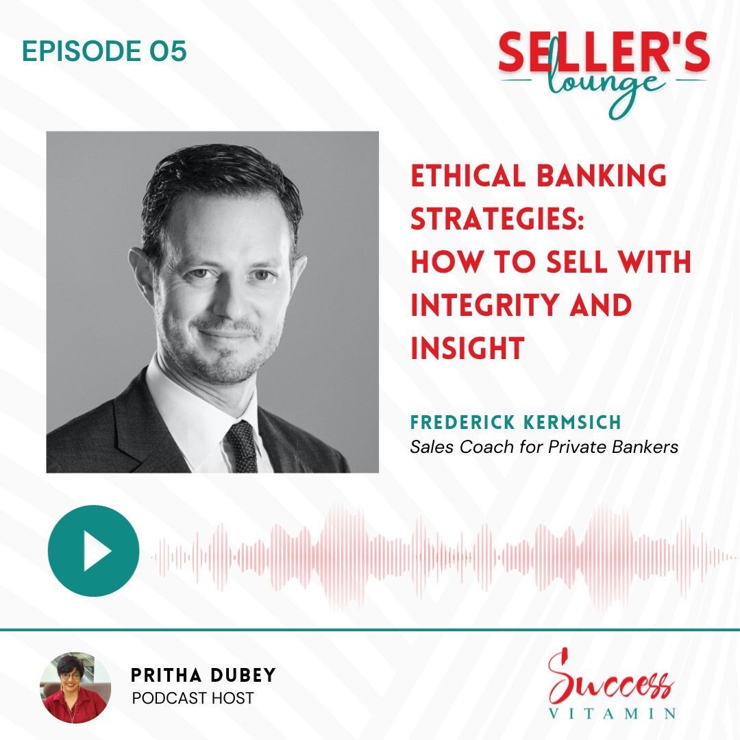 Ethical Banking Strategies: How to Sell with Integrity and Insight | Frederick Kermsiche