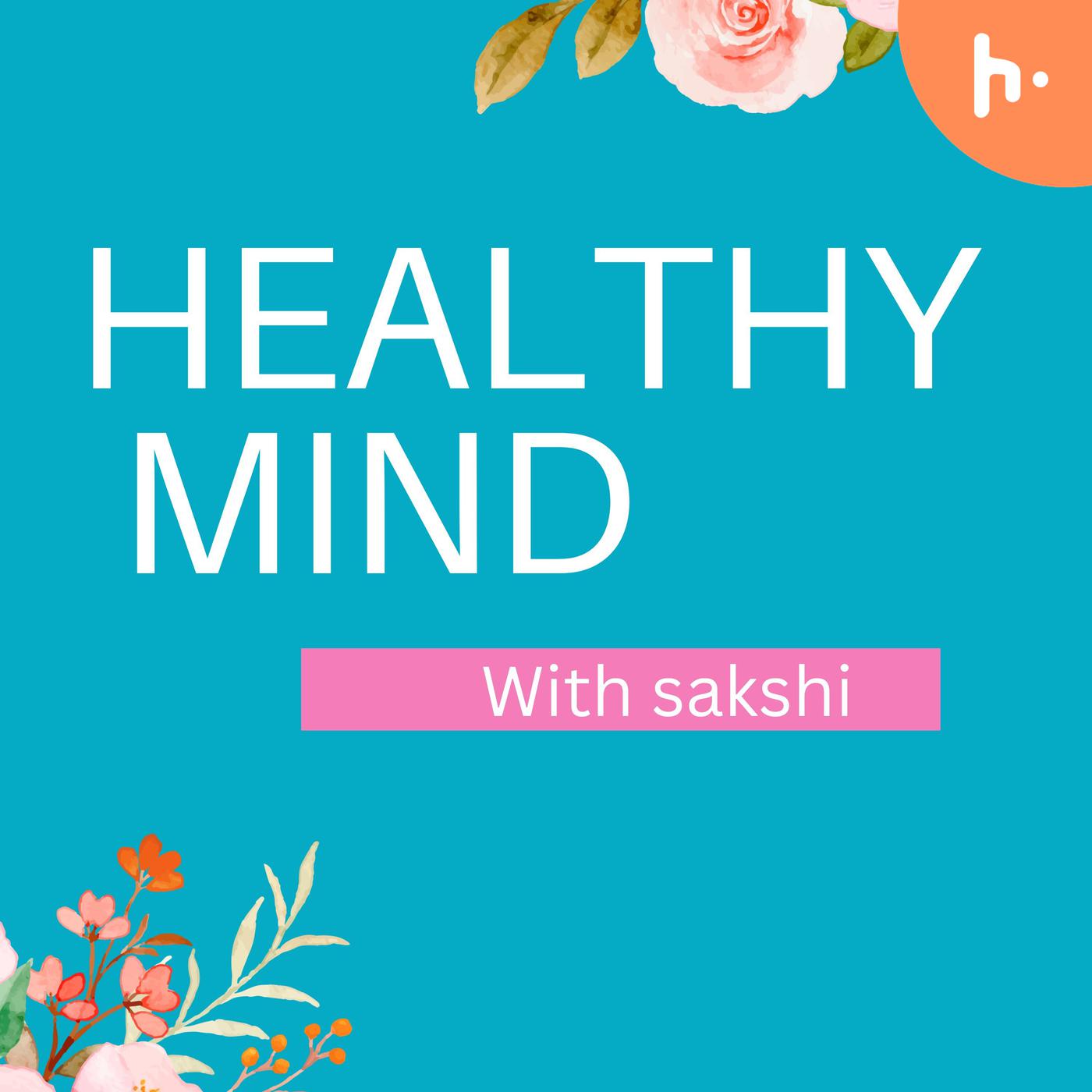 Healthy mind with sakshi podcast artwork