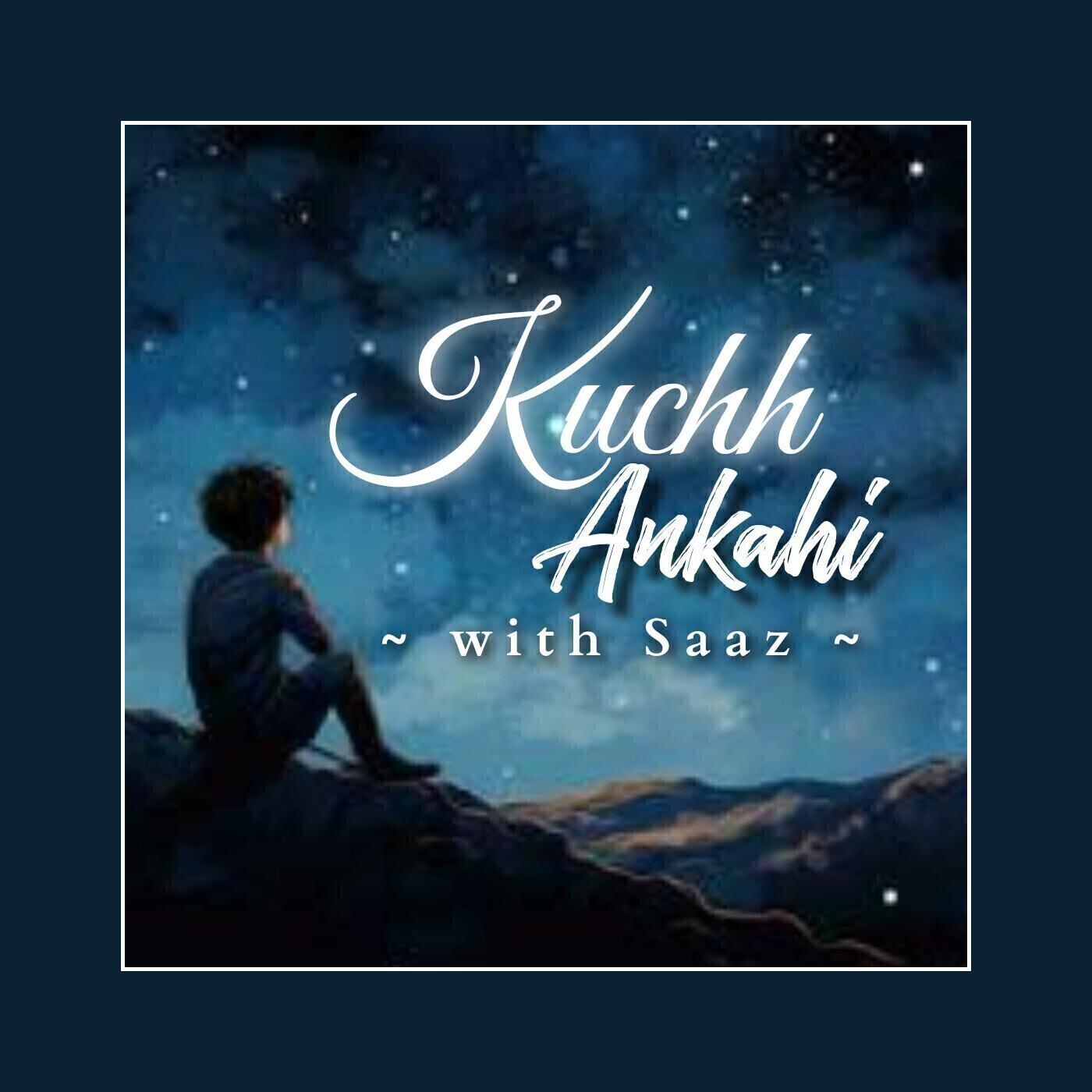 Kuchh Ankahi
