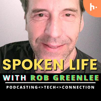 Spoken Life Show with Rob Greenlee
