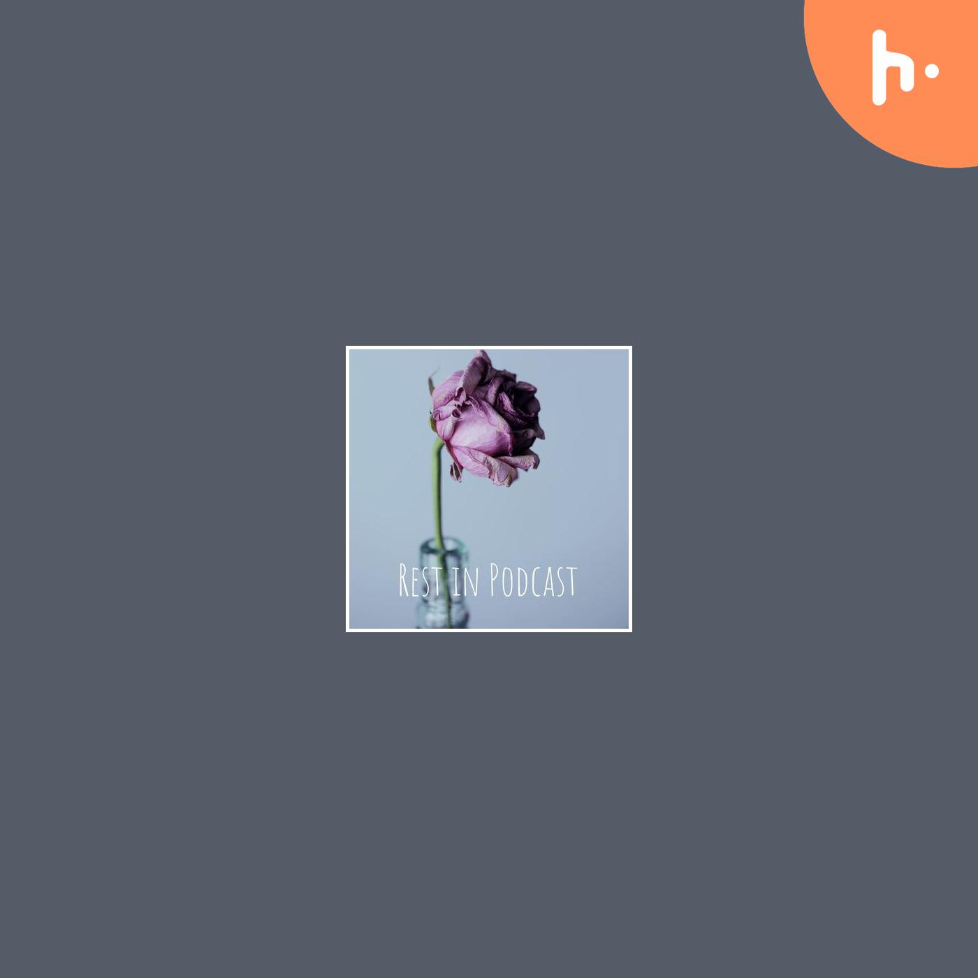 Rest in Podcast. podcast artwork