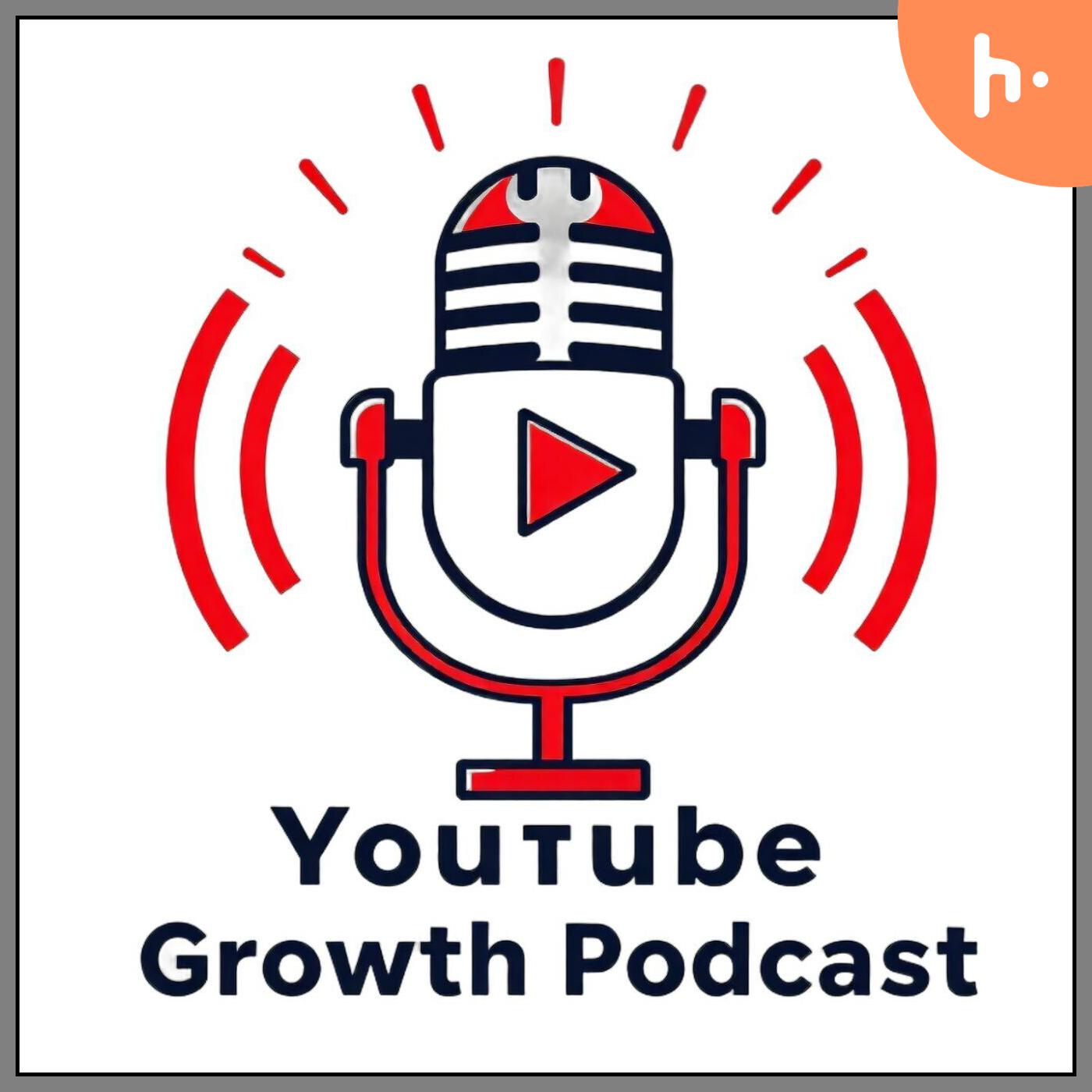 YouTube Growth Podcast