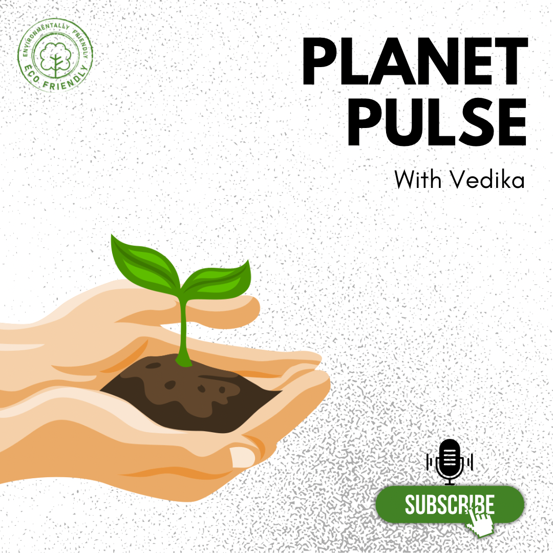 Planet Pulse Ep 1_Extreme Weather Events_Vedika episode artwork
