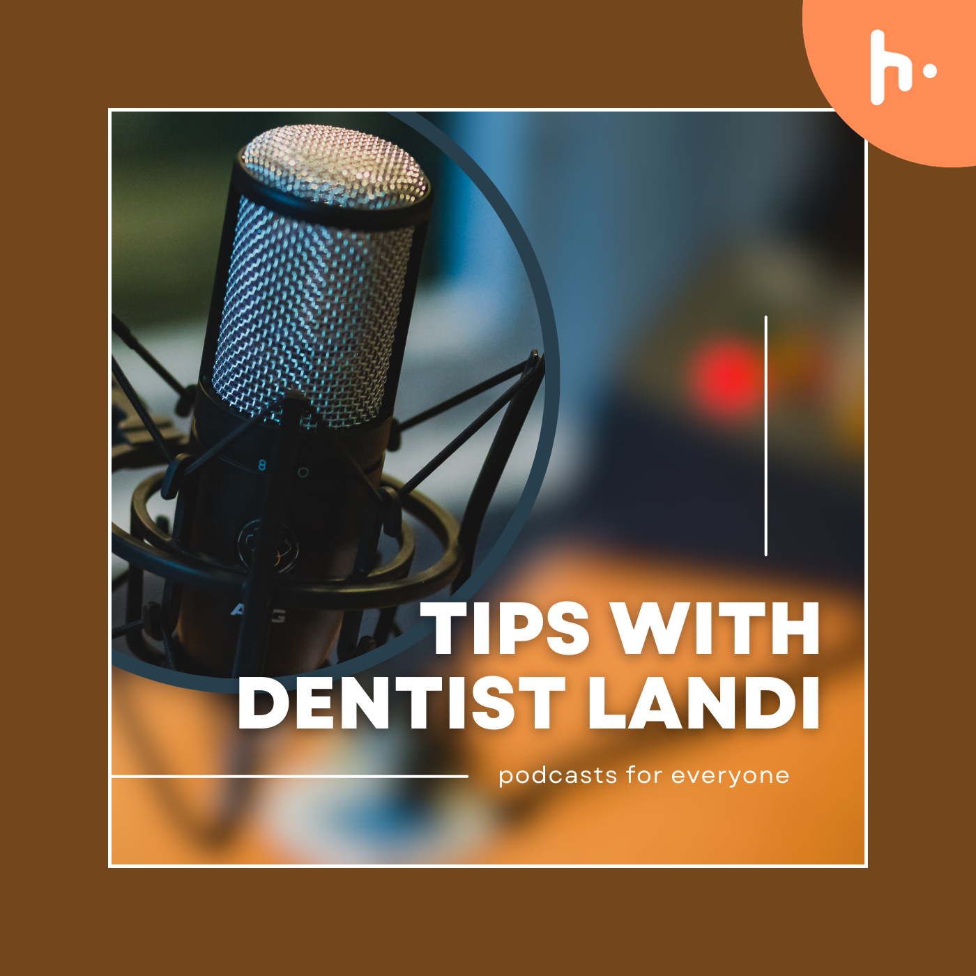 Tips with Dentist Landi podcast artwork