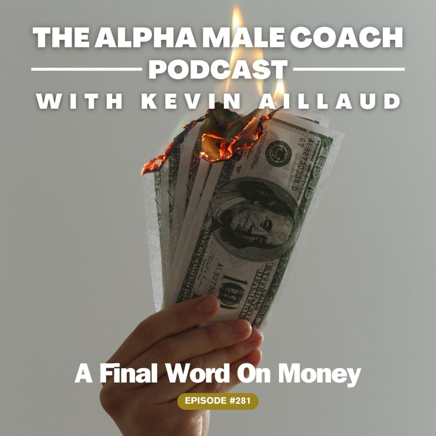 Episode 281: A Final Word On Money